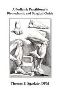 Abbildung von: A Podiatric Practitioner's Biomechanic and Surgical Guide - Robertson Publishing