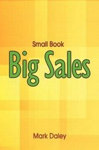 Enlarge image Cover: Small Book - Big Sales - Strategic Book Publishing & Rights Agency, LLC