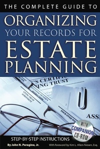 Enlarge image Cover: The Complete Guide to Organizing Your Records for Estate Planning Step-by-Step Instructions With Companion CD-ROM - Atlantic Publishing Group, Inc.