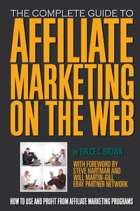 Enlarge image Cover: The Complete Guide to Affiliate Marketing on the Web - Atlantic Publishing Group Inc.