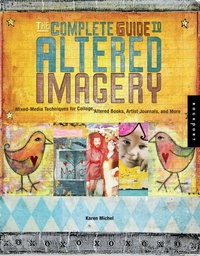 Abbildung von: The Complete Guide to Altered Imagery - Quarry Books