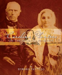 Abbildung von: Carolina Planters on the Alabama Frontier - NewSouth Books