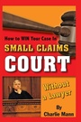 Cover: How to Win Your Case in Small Claims Court Without a Lawyer - Atlantic Publishing Group Inc.