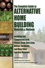 Cover: The Complete Guide to Alternative Home Building Materials & Methods - Atlantic Publishing Group Inc.