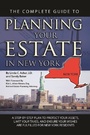 Cover: The Complete Guide to Planning Your Estate In New York A Step-By-Step Plan to Protect Your Assets, Limit Your Taxes, and Ensure Your Wishes Are Fulfilled for New York Residents - Atlantic Publishing Group, Inc.