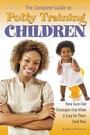 Cover: The Complete Guide to Potty Training Children - Atlantic Publishing Co