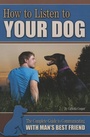 Cover: How to Listen to Your Dog - Atlantic Publishing Co