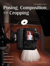 Abbildung von: Christopher Grey's Posing, Composition, And Cropping - Amherst Media