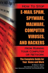 Enlarge image Cover: How to Stop E-mail Spam, Spyware, Malware, Computer Viruses and Hackers from Ruining Your Computer or Network - Atlantic Publishing Group Inc.