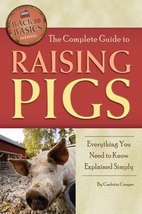 Enlarge image Cover: The Complete Guide to Raising Pigs - Atlantic Publishing Group Inc.