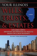 Cover: Your Illinois Wills, Trusts, & Estates Explained Simply - Atlantic Publishing Group Inc.