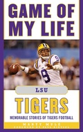 Cover: Game of My Life LSU Tigers - Sports Publishing LLC