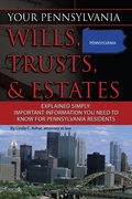 Cover: Your Pennsylvania Wills, Trusts, & Estates Explained Simply - Atlantic Publishing Group Inc.