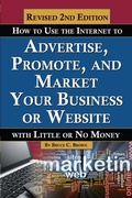 Cover: How to Use the Internet to Advertise, Promote, and Market Your Business or Website - Atlantic Publishing Group Inc.