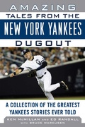 Cover: Amazing Tales from the New York Yankees Dugout - Sports Publishing LLC