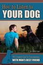 Cover: How to Listen to Your Dog - Atlantic Publishing Group Inc
