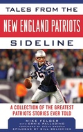 Cover: Tales from the New England Patriots Sideline - Sports Publishing LLC