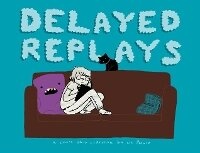 Enlarge image Cover: Delayed Replays - Top Shelf Productions