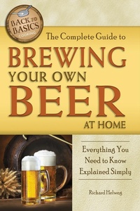 Abbildung von: The Complete Guide to Brewing Your Own Beer at Home - Atlantic Publishing Group Inc.