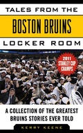 Cover: Tales from the Boston Bruins Locker Room - Sports Publishing LLC