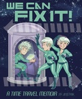 Cover: We Can Fix It: A Time Travel Memoir - Top Shelf Productions