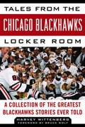 Cover: Tales from the Chicago Blackhawks Locker Room - Sports Publishing LLC