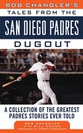 Cover: Bob Chandler's Tales from the San Diego Padres Dugout - Sports Publishing LLC