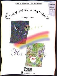 Abbildung von: Once Upon a Rainbow, Book 3: Intermediate - Late Intermediate: Colorful Solos Which Develop Musical Expression and Creativity at the Piano - Faber Piano Adventures