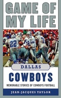Cover: Game of My Life Dallas Cowboys - Sports Publishing LLC