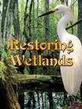 Cover: Restoring Wetlands - Rourke Publishing