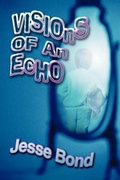 Cover: Visions of an Echo - America Star Books