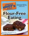 Cover: Complete Idiot's Guide to Flour-Free Eating - Alpha Books
