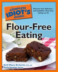 Enlarge image Cover: Complete Idiot's Guide to Flour-Free Eating - Alpha Books