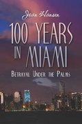Cover: 100 Years in Miami - America Star Books