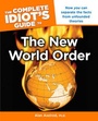 Cover: Complete Idiot's Guide to the New World Order - Alpha Books