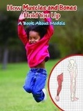 Cover: How Muscles and Bones Hold You Up - Rourke Publishing