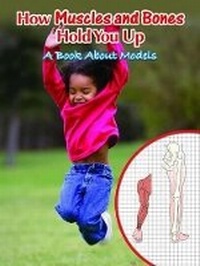 Enlarge image Cover: How Muscles and Bones Hold You Up - Rourke Publishing