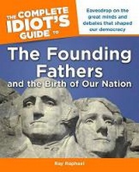 Enlarge image Cover: The Complete Idiot's Guide to the Founding Fathers - Alpha Books