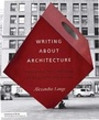 Cover: Writing About Architecture - Princeton Architectural Press