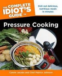 Enlarge image Cover: The Complete Idiot's Guide to Pressure Cooking - Alpha
