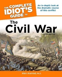 Enlarge image Cover: The Complete Idiot's Guide to the Civil War, 3rd Edition - Alpha Books