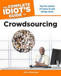 Abbildung von: The Complete Idiot's Guide to Crowdsourcing - Alpha