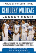 Cover: Tales from the Kentucky Wildcats Locker Room - Sports Publishing LLC