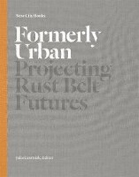 Enlarge image Cover: Formerly Urban - Princeton Architectural Press