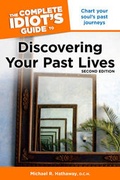 Cover: Complete Idiot's Guide to Discovering Your Past Lives - Alpha Books