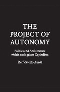 Cover: The Project of Autonomy - Princeton Architectural Press