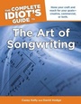 Cover: The Complete Idiot's Guide to the Art of Songwriting - Alpha Books