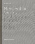 Cover: New Public Works - Princeton Architectural Press
