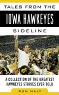 Cover: Tales from the Iowa Hawkeyes Sideline - Sports Publishing