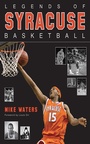 Cover: Legends of Syracuse Basketball - Sports Publishing
